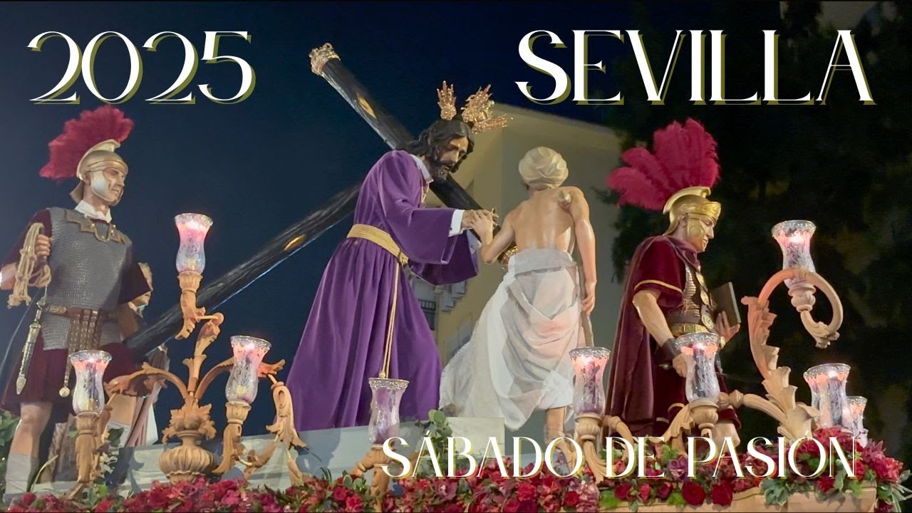 SEMANA SANTA Sevilla 2025 (Sábado de Pasión)