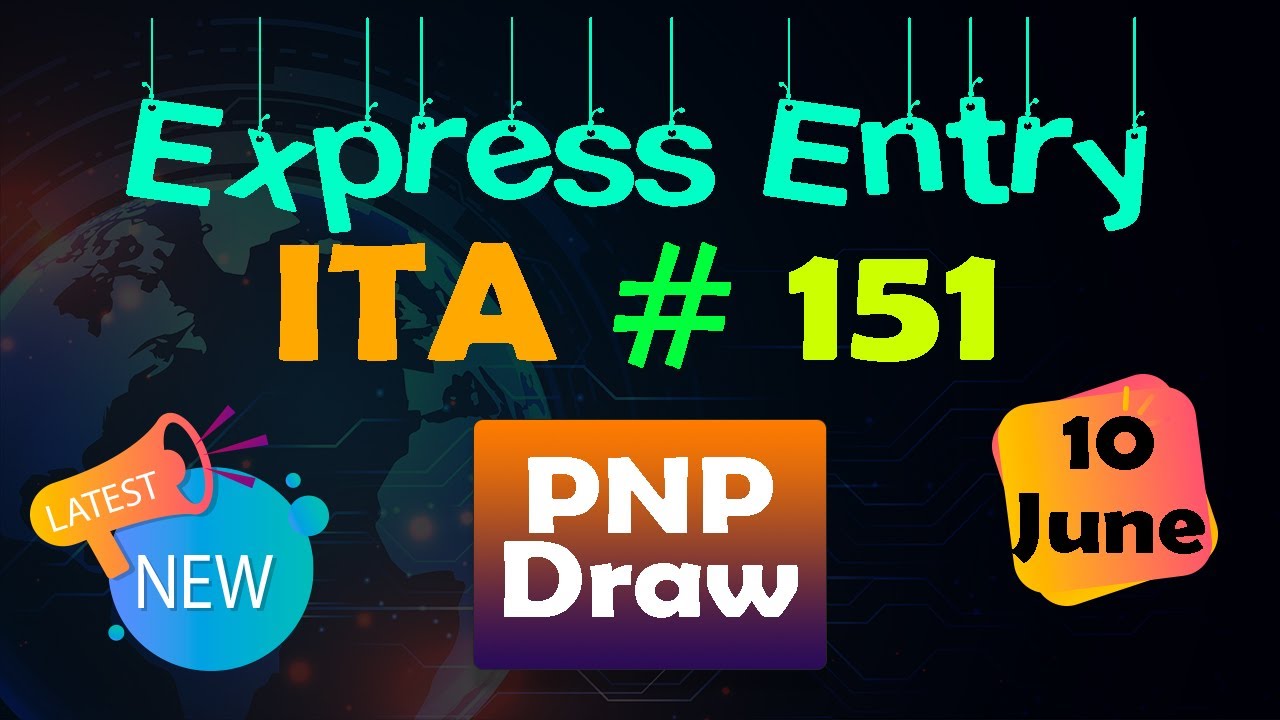 Canada Immigration| Express Entry ITA#151- PNP Category| June 10, 2020