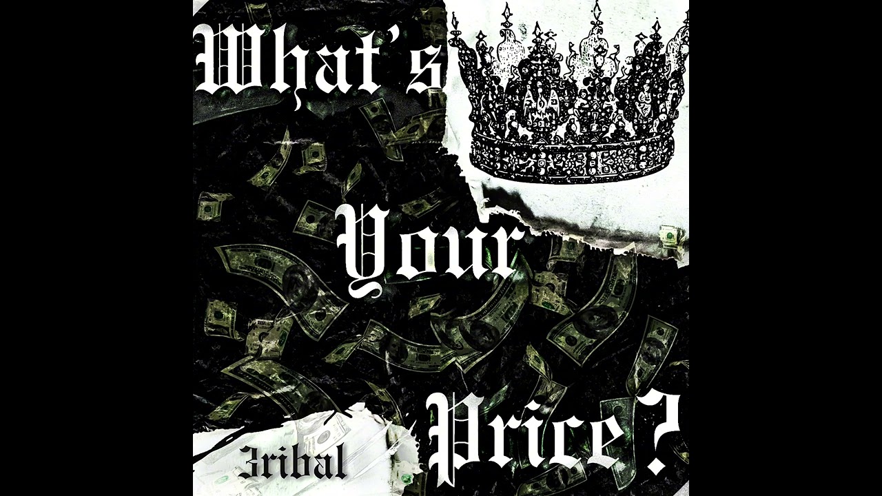 3ribal - What&rsquo;s Your Price?