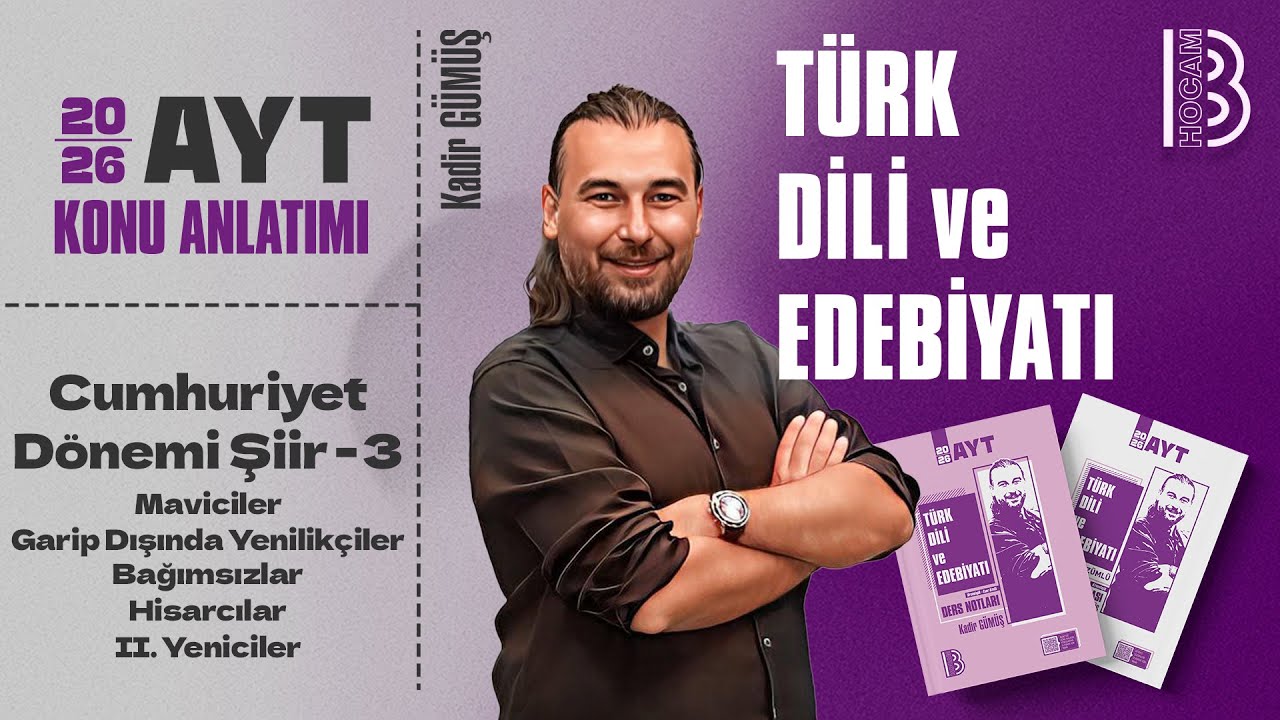 34) AYT Türk Dili ve Edebiyatı - Cumhuriyet Dönemi Şiir 3 - Kadir GÜMÜŞ - 2026