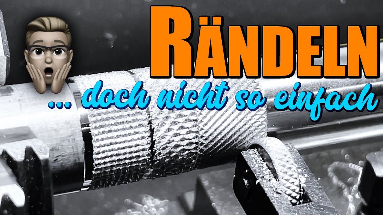 Rändeln mit der Drehbank | schwerer als gedacht