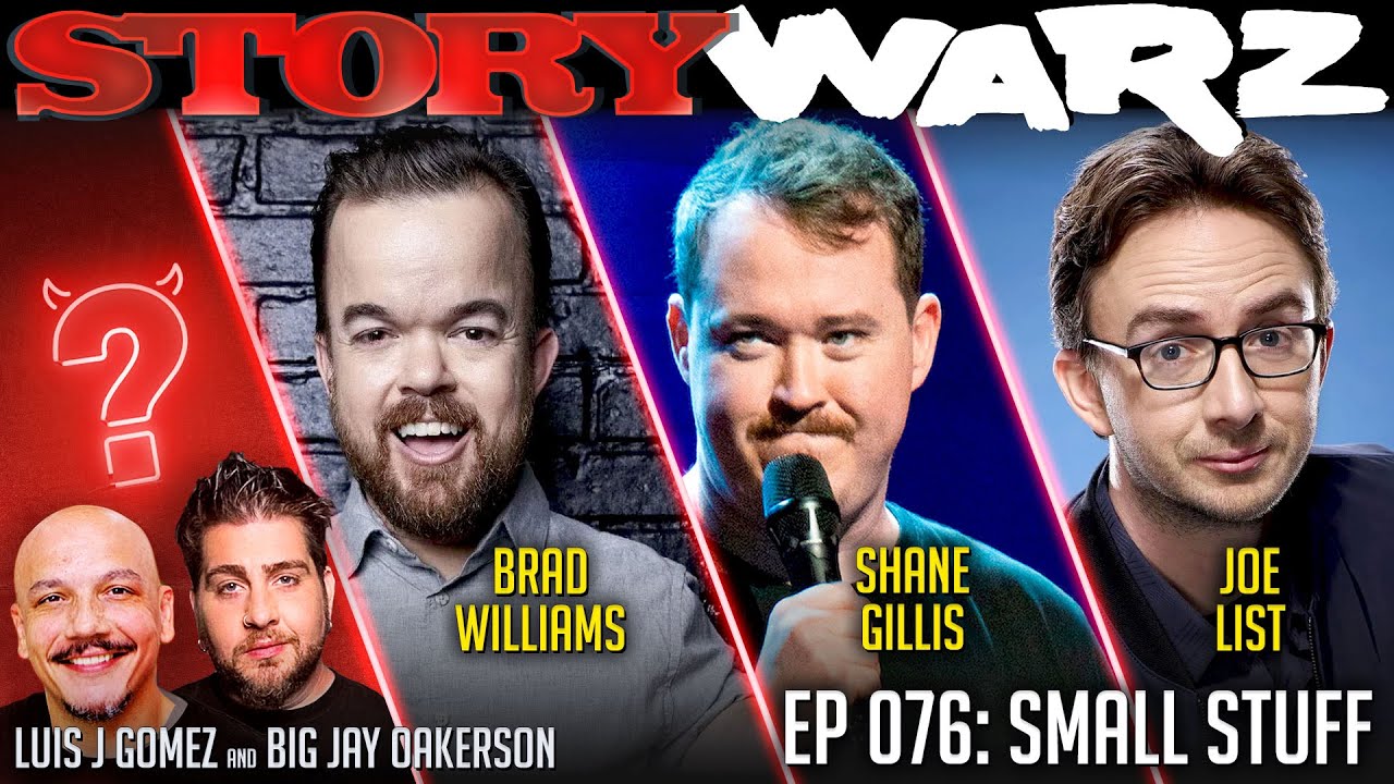 Shane Gillis vs Brad Williams vs Joe List | Story Warz | Episode 076: Small Stuff