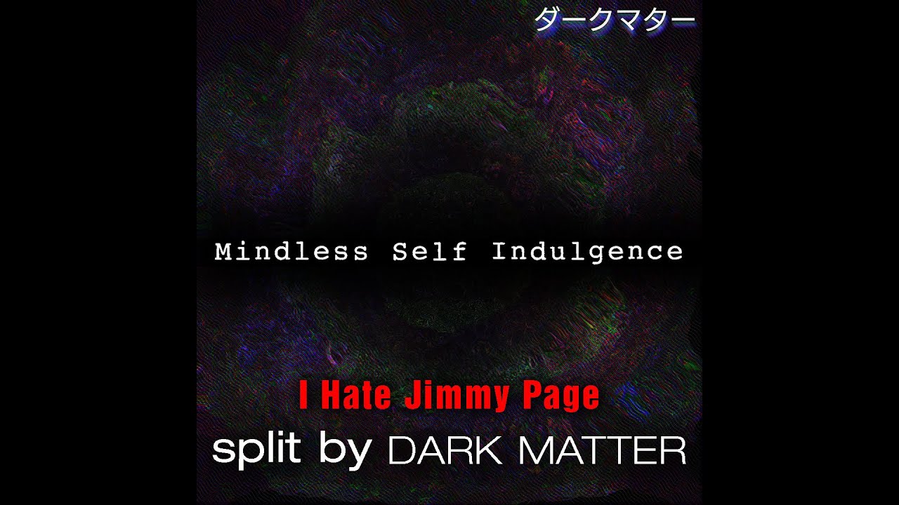 I Hate Jimmy Page Instrumental - Mindless Self Indulgence [Dark Matter Split]