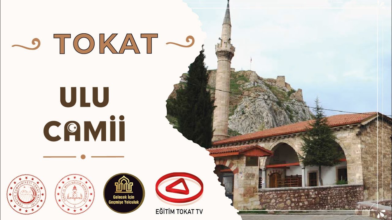 TOKAT ULU CAMİ - MEDENİYETLER DURAĞI TOKAT - EĞİTİM TOKAT TV