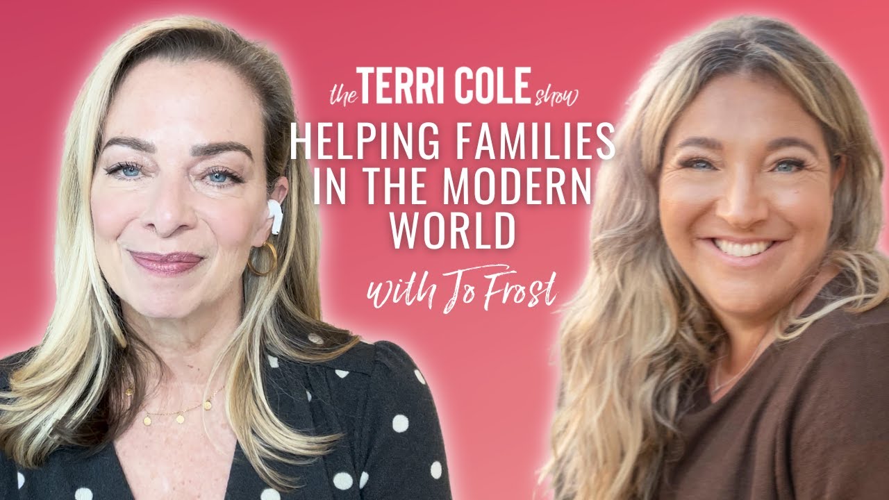 A Conversation For Helping Families in the Modern World with Parenting Expert Jo Frost - Terri Cole