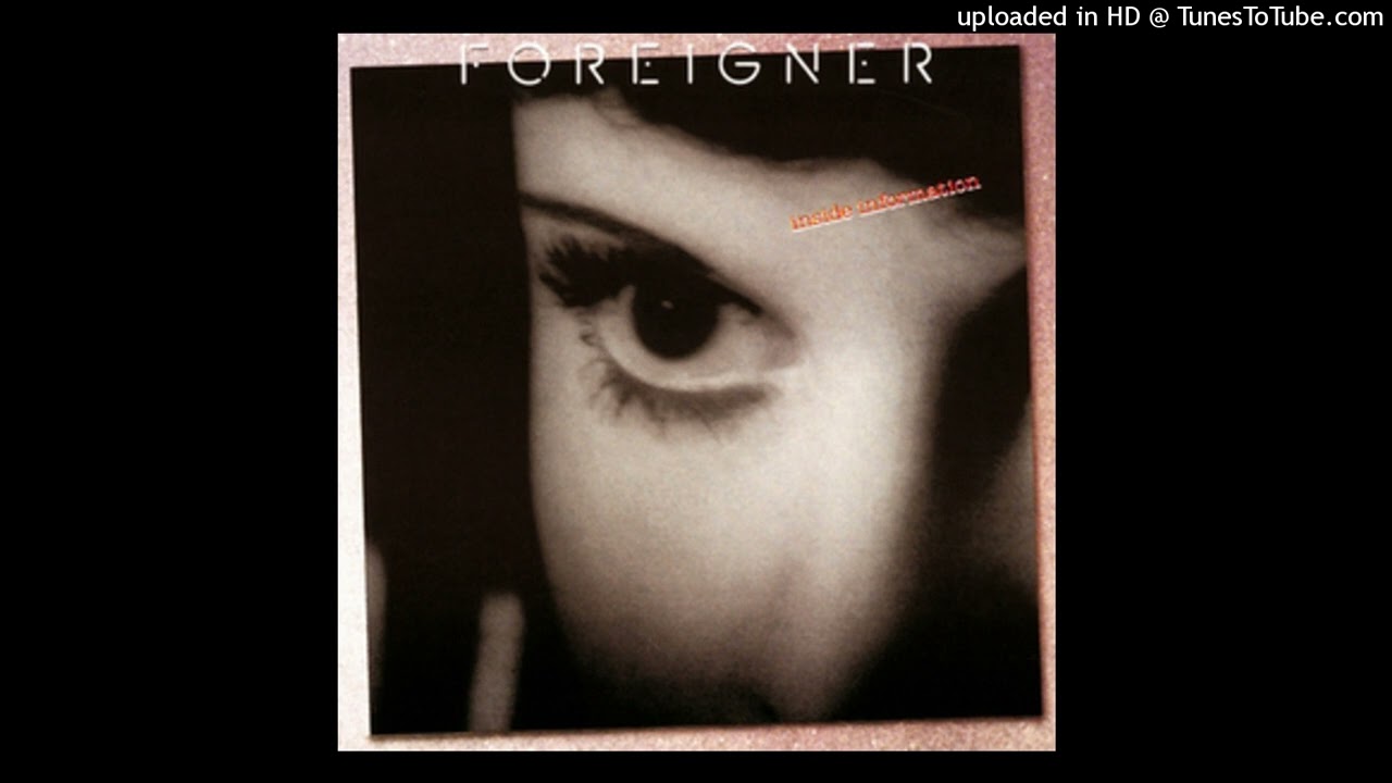 Foreigner  - Inside Information (Magnums Extended Version)