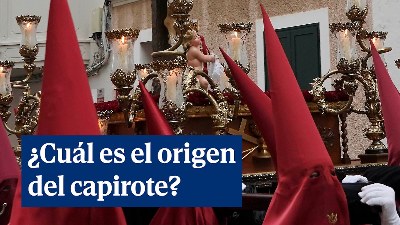 &iquest;Cu&aacute;l es el origen hist&oacute;rico del capirote que llevan los nazarenos en Semana Santa?