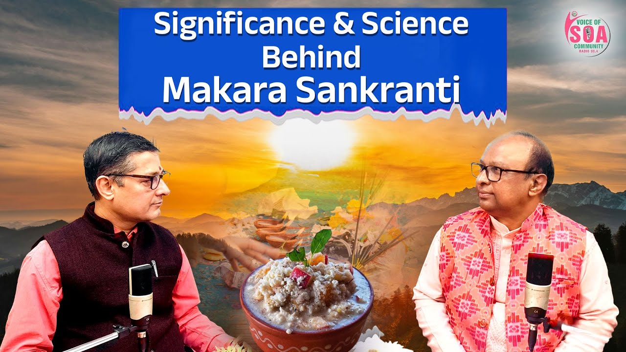 Makara Sankranti Significance |  The Secret Why We Eat Makara Chaula | SOA Radio