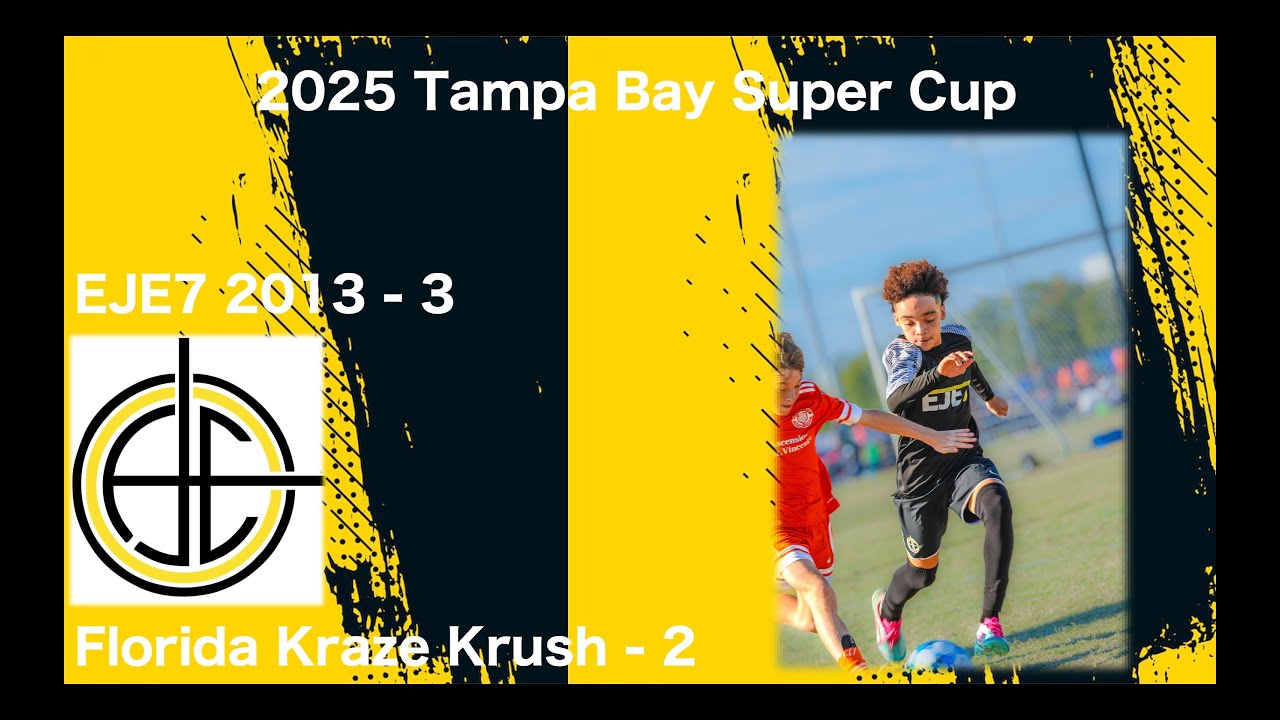 2025 Tampa Bay Super Cup EJE7 2013 vs Florida Kraze Krush 2013 ECNL