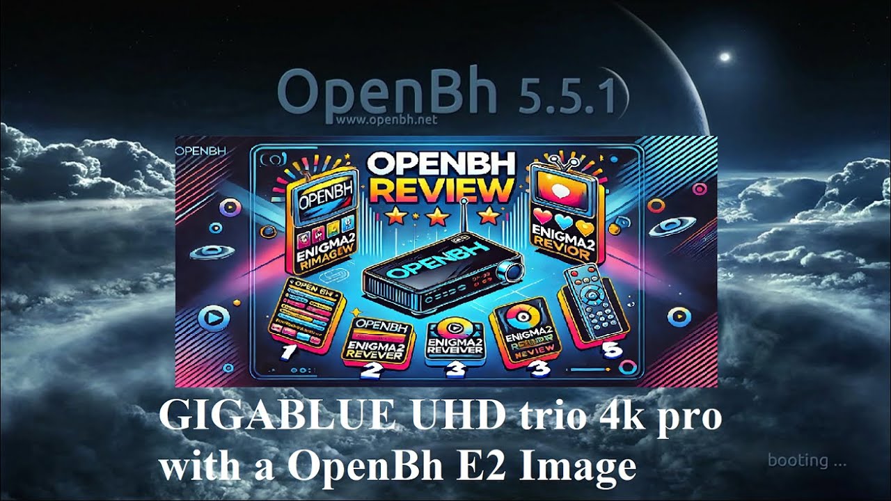 GIGABLUE UHD trio 4k pro with a OpenBh E2 Image: MENU review, satellite scan etc.