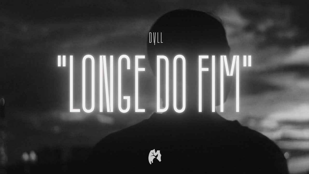 5. DyLL - LONGE DO FIM (Lyric Video)