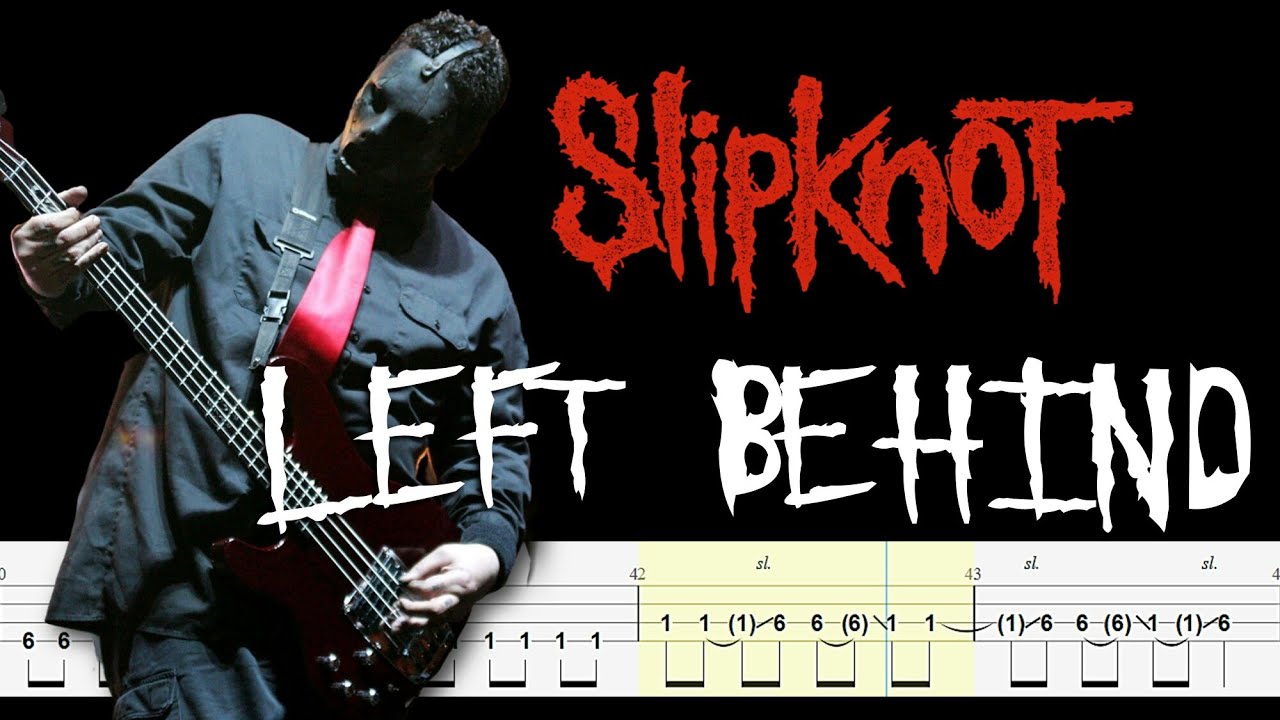 Slipknot - Left Behind (Bass Tabs & PDF) By Chami's Bass