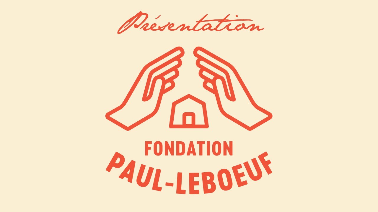 Présentation de la Fondation | Un mot de Paul Leboeuf