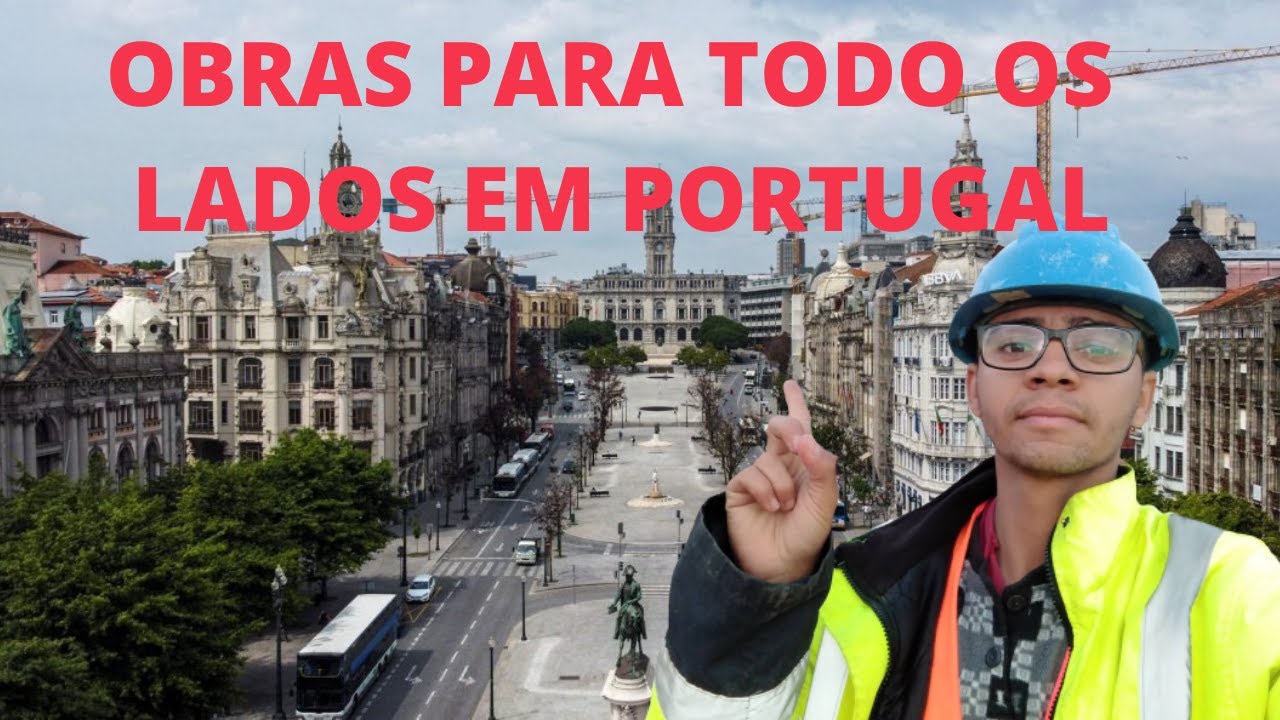 Obra para todos os lados em Portugal. Muito trabalho, a retomada economicainiciou aqui em Portugal.
