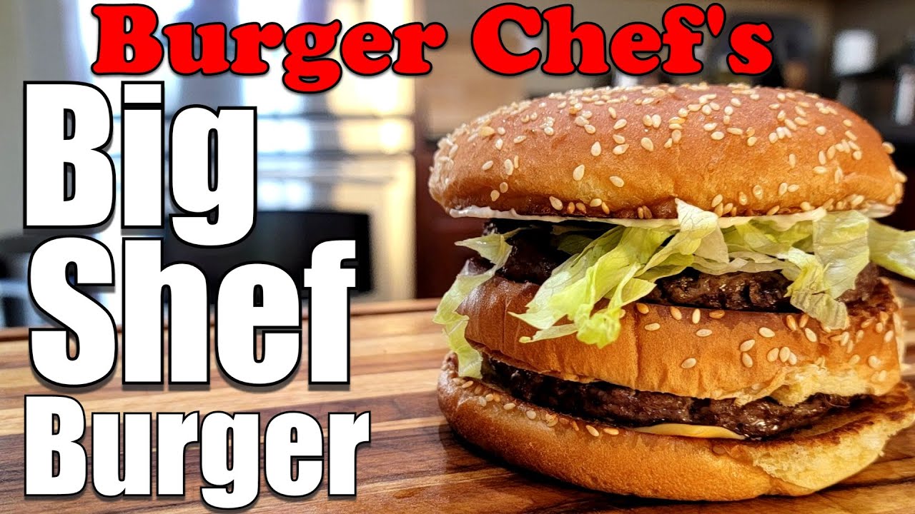 The Lost Burger Icon, The Big Shef Burger from Burger Chef