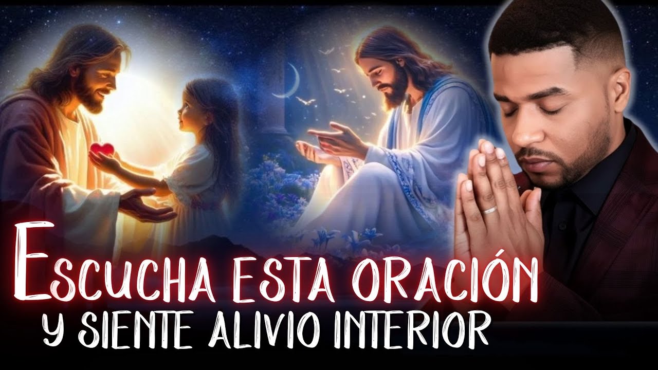 ESCUCHA ESTA ORACIÓN Y SIENTE ALIVIO INTERIOR | ORACIONES DE FRANCISCO PINALES | ORACION PODEROSA