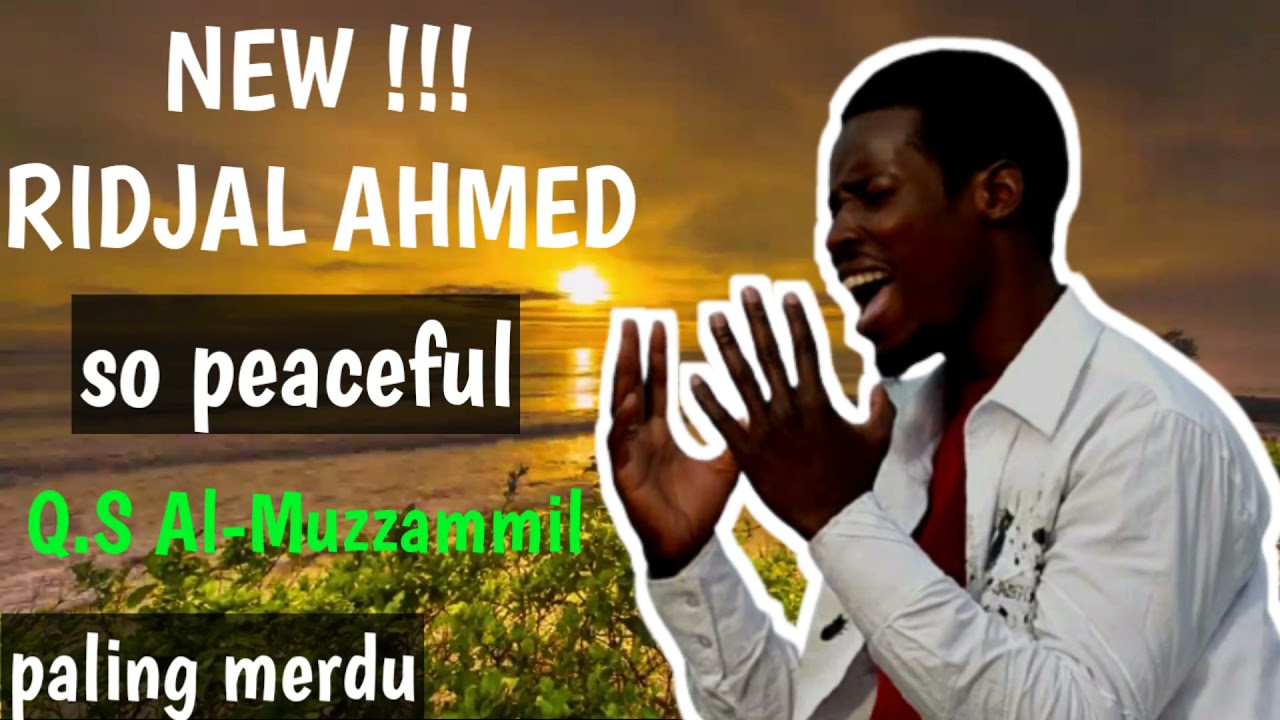 Ridjal ahmed VIRAL #TRANDING Q.S Al-Muzzammil