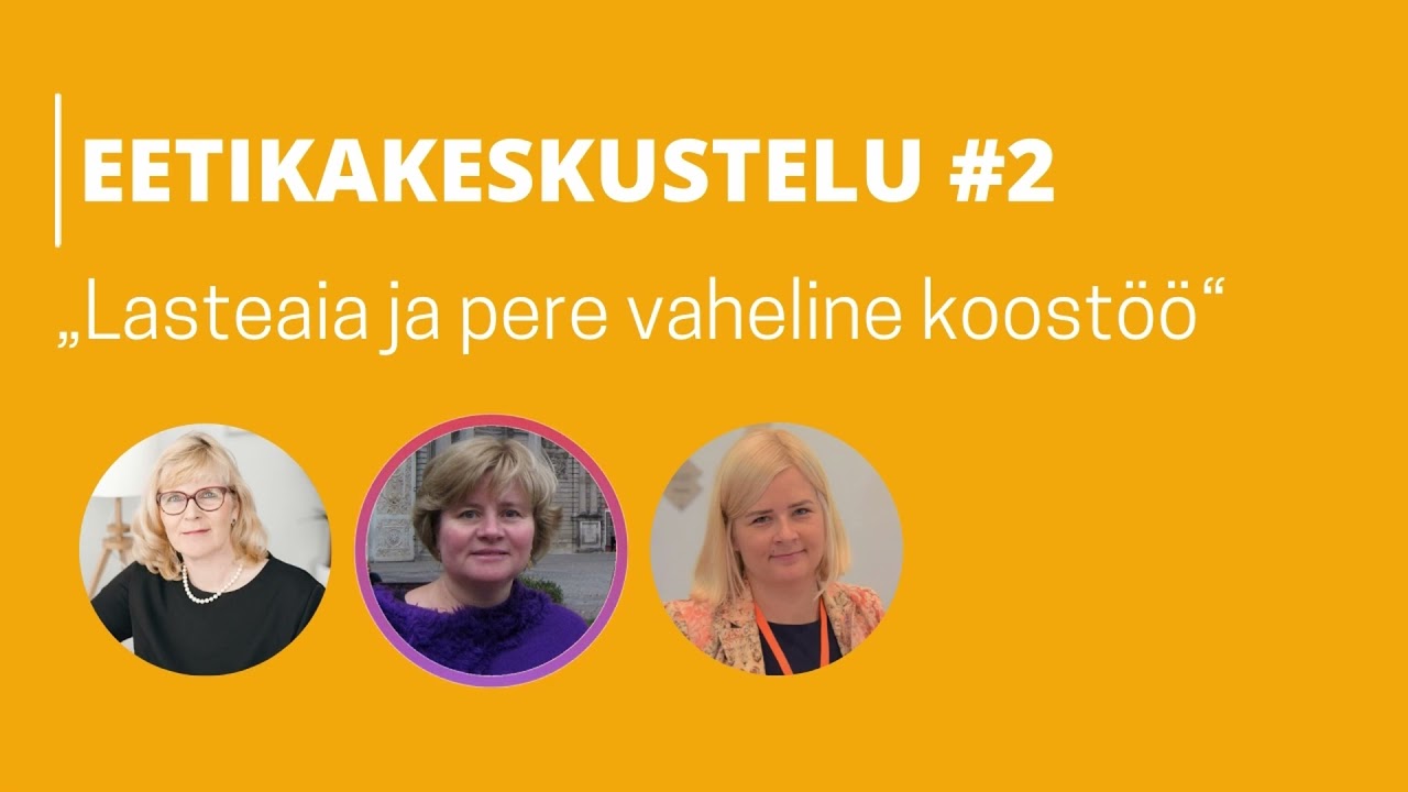 Lasteaia ja pere vaheline koostöö | Eetikakeskustelu #2