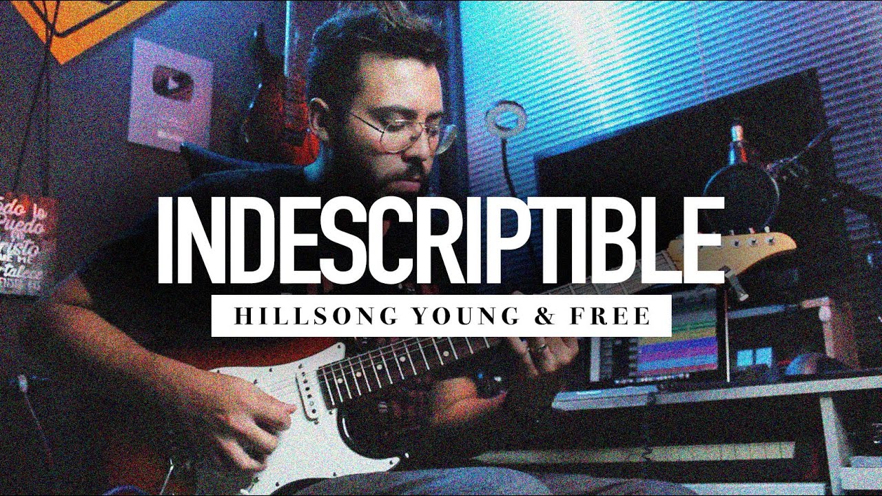INDESCRIPTIBLE - Hillsong Young & Free | Guitar Cover ► Sebastian Mora