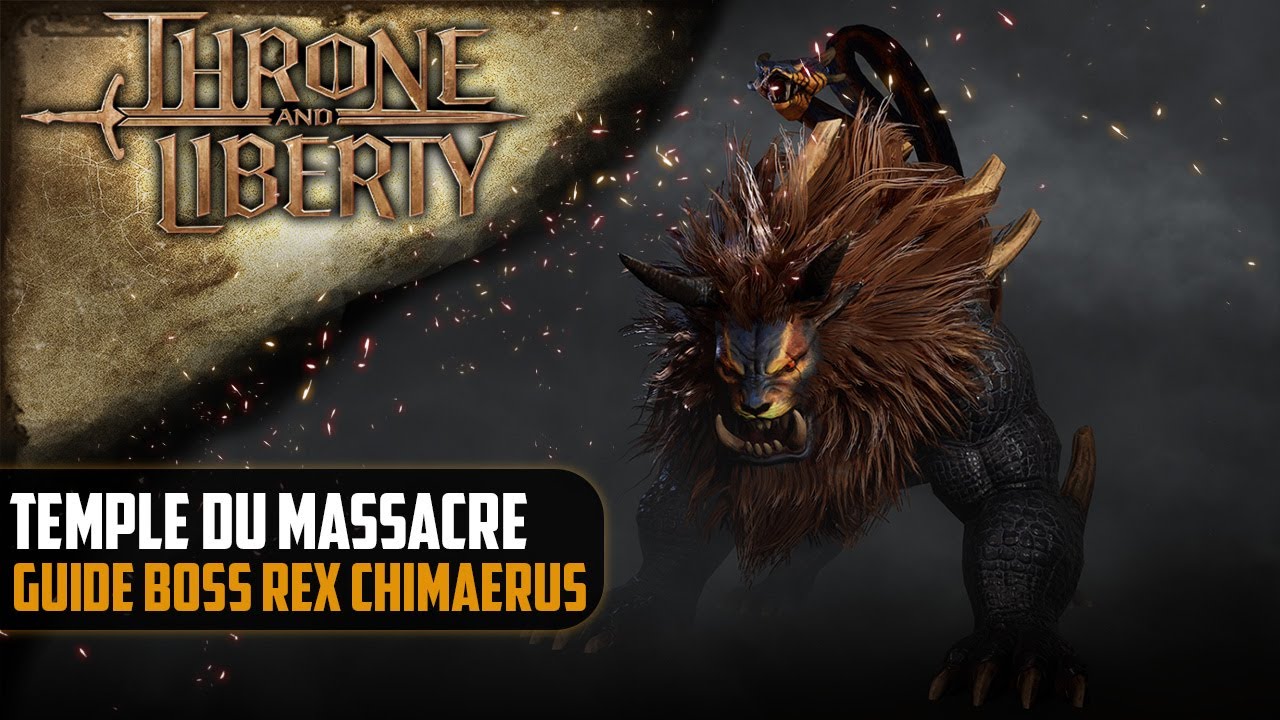Temple du Massacre : Guide Boss Rex Chimaerus [Throne and Liberty]