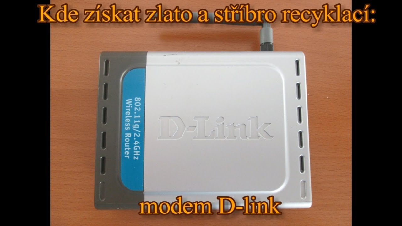 Kde z&iacute;skat zlato a stř&iacute;bro recyklac&iacute; -  modem D link