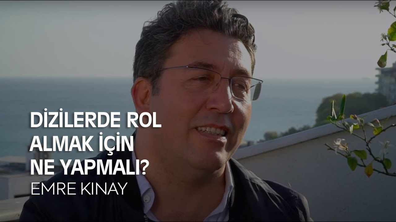 Dizilerde Rol Almak İ&ccedil;in Ne Yapmak & Ne Yapmamak Gerekir ? | Emre Kınay