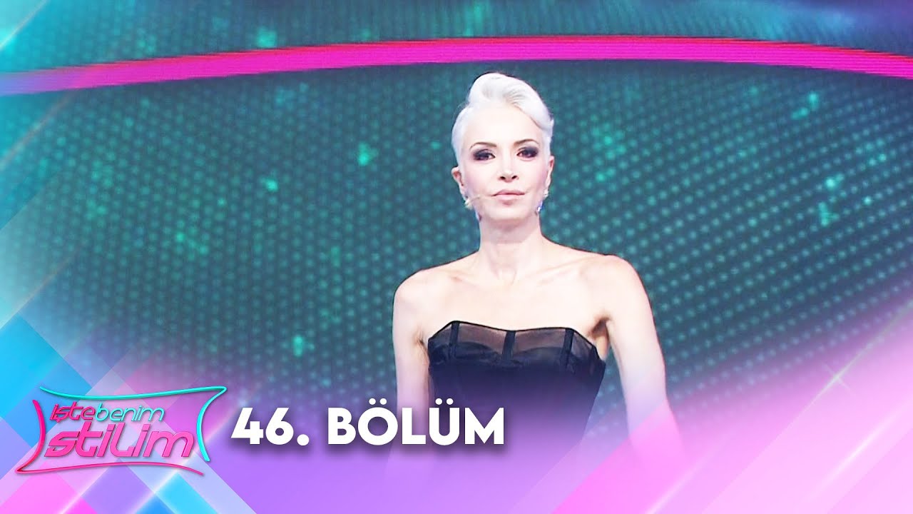 İşte Benim Stilim 46. Bölüm @İsteBenimStilimTV8