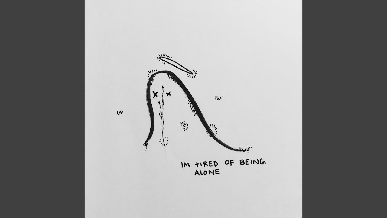 I'm Tired of Being Alone