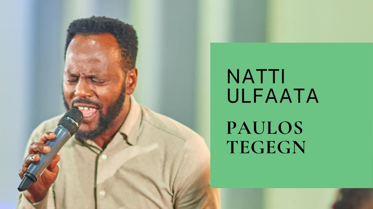 Paulos Tegegn: Natti Ulfaata Lyric Video