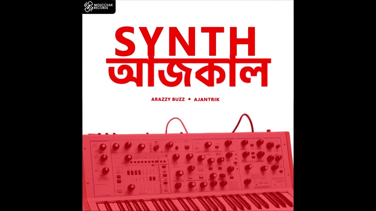 Arazzy Buzz & Ajantrik - Synth Ajkal