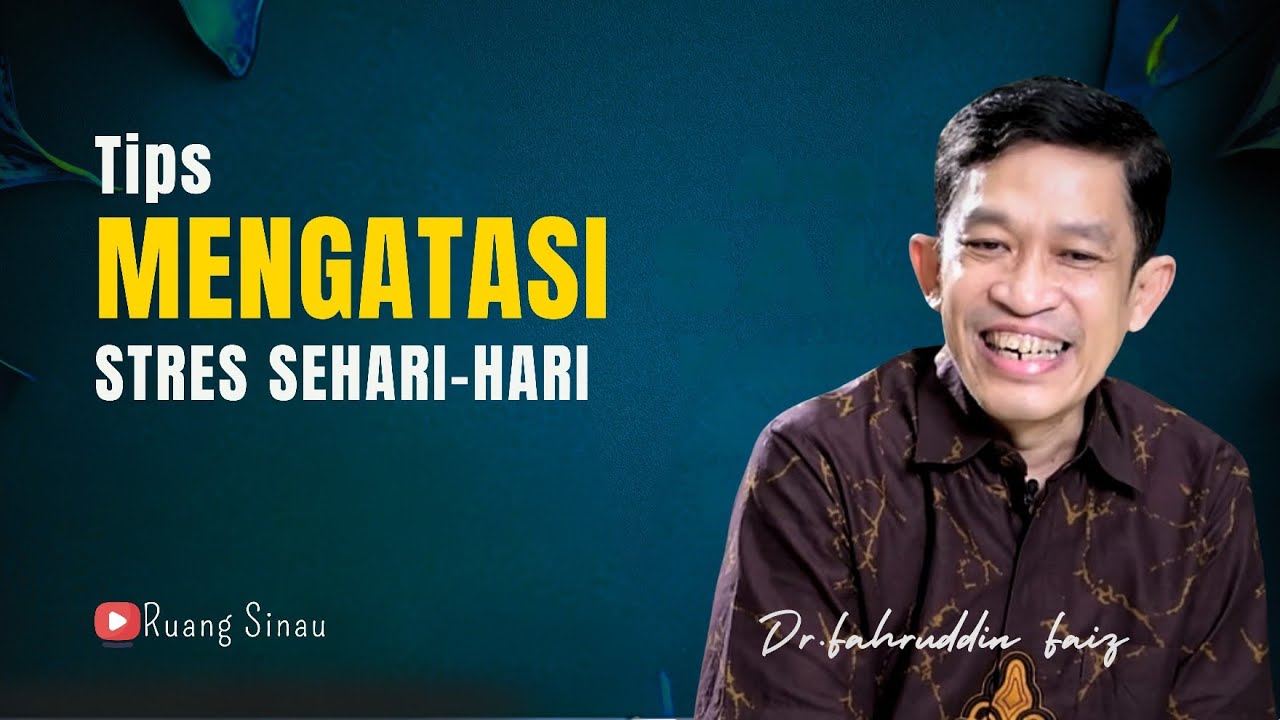 Tips Mengatasi Stres Sehari-Hari | Ngaji Filsafat Dr.Fahruddin Faiz
