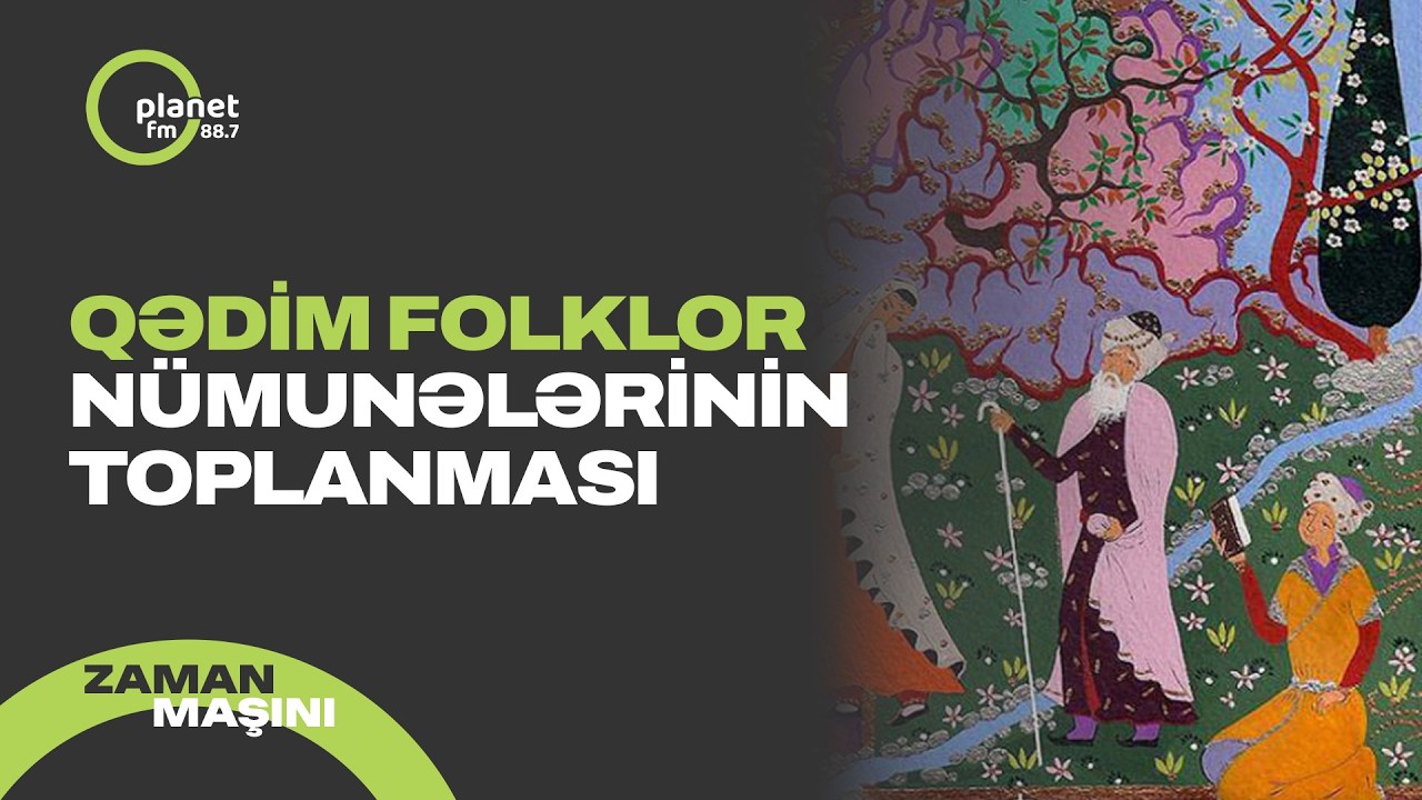 Qədim Folklor nümunələrinin toplanması