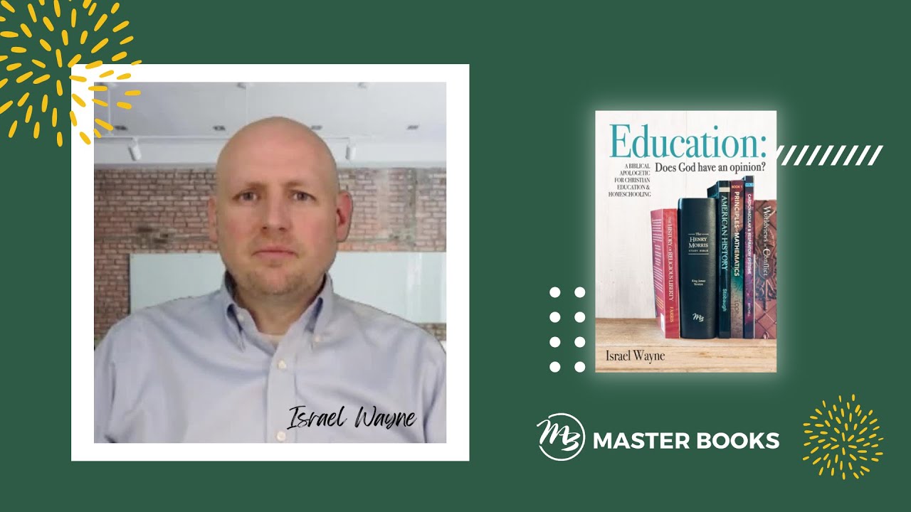 A Biblical Philosophy of Education and Homeschool Curriculum by Israel Wayne // Book Trailer