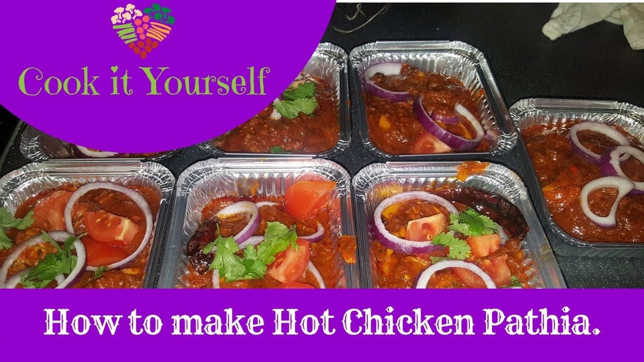How to make, hot chicken pathia, no base sauce needed.