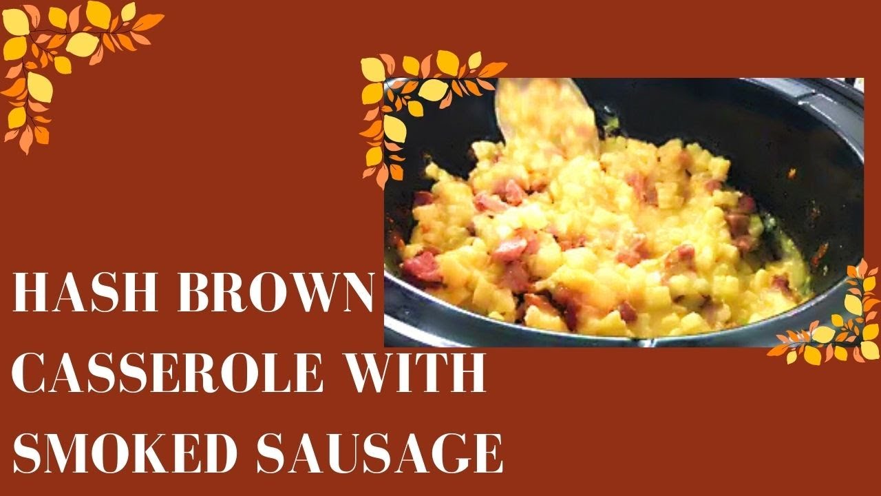 Crockpot Hashbrown Casserole with Smoked Sausage | Slowcooker Meal Idea | Weeknight Meal