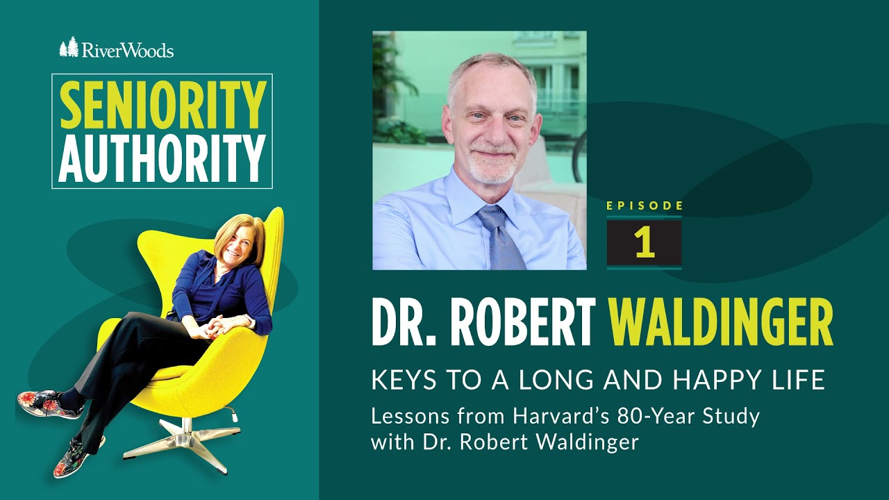 Keys to a Long and Happy Life: Lessons from Harvard’s 80-Year Study with Dr. Robert Waldinger