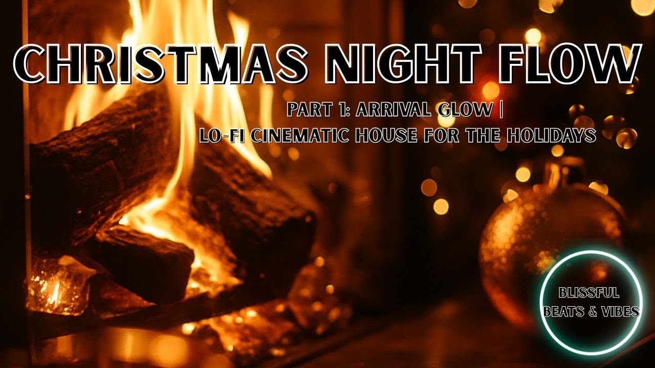 Christmas Night Flow – Part 1: Arrival Glow | Lo-Fi Cinematic House for the Holidays