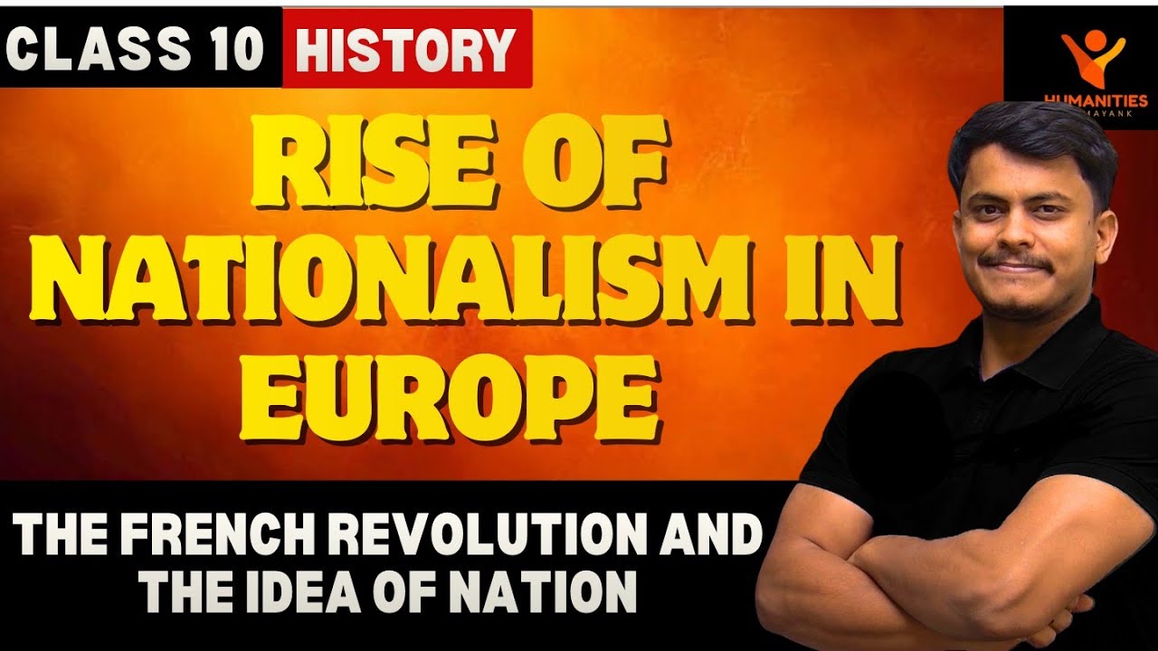 CLASS 10th II THE FRENCH REVOLUTION AND THE IDEA OF THE NATION II THE RISE OF NATIONALISM IN EUROPE