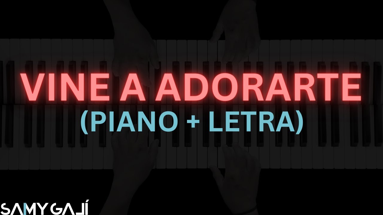 🎹 (Piano + Letra) | VINE A ADORARTE | Marcela Gándara | Samy Galí