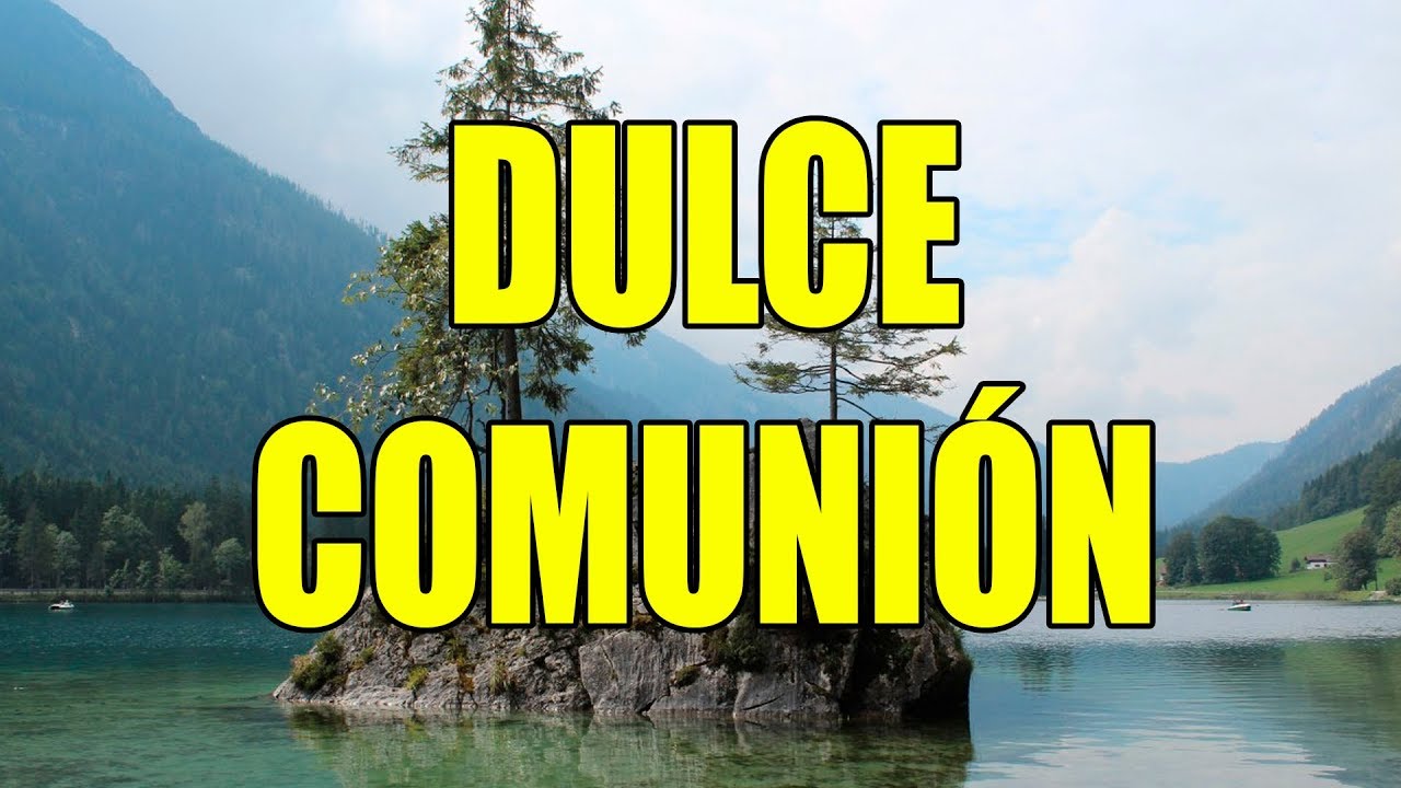 DULCE COMUNIÓN - pista karaoke con letra