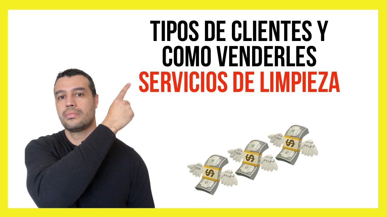 TIPOS DE CLIENTES PARA SERVICIOS DE LIMPIEZA - PSICOLOGIA DE LAS VENTAS.