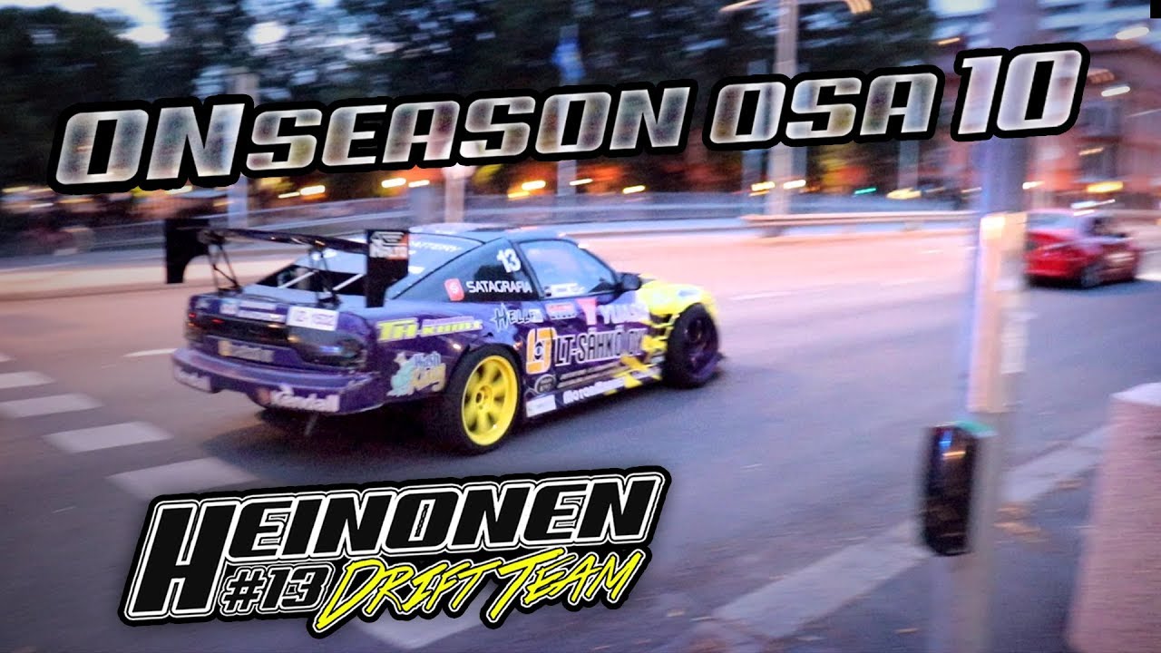 ONseason osa 10 NEZ Drift Turku x Heinonen Drift Team