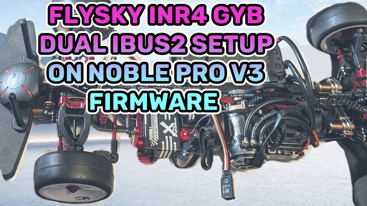 Flysky Noble Pro V3 firmware INR4 GYB ibus 2 dual sensor set up guide