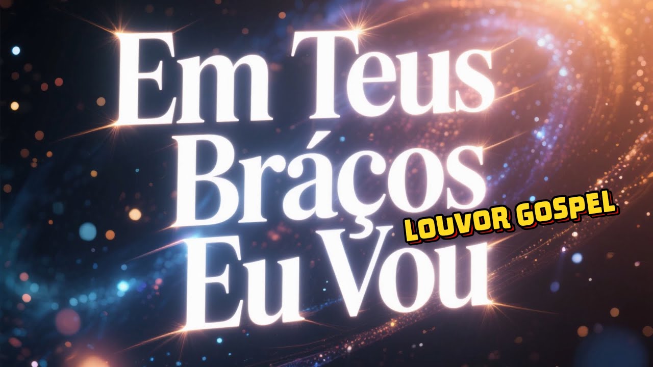 Em Teus Braços Eu Vou, Descanso Seguro Onde o Medo Não Alcança
