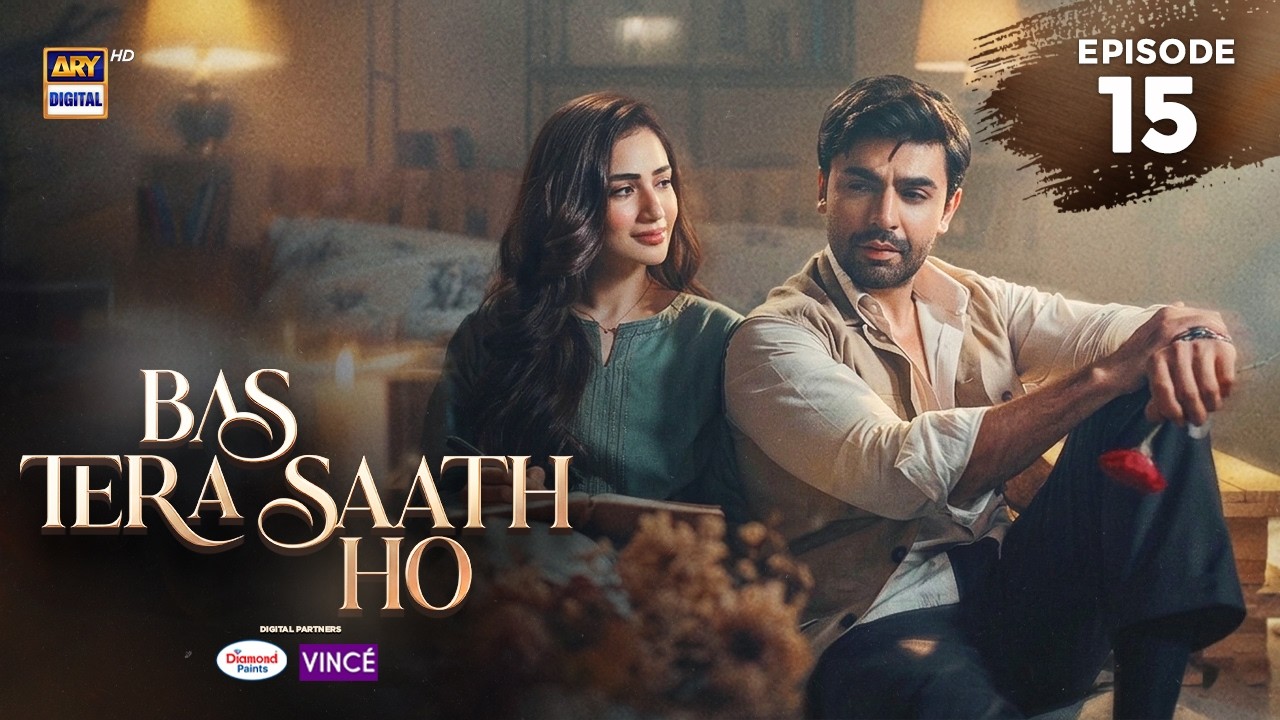 Bas Tera Saath Ho Episode 15 | 22 June 2026 | Farhan Saeed | Sana Javed | ARY Digital