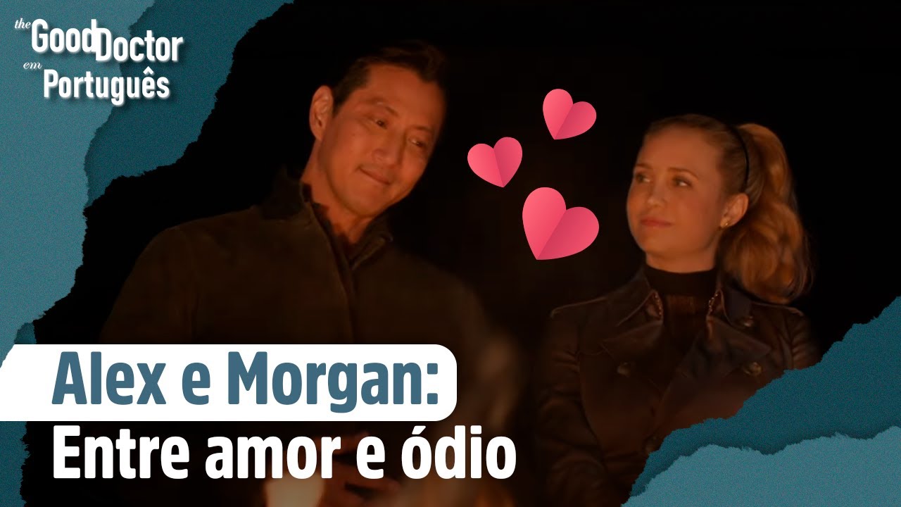 Especial Dia dos Namorados: Morgan e Alex vivem um amor impossível | The Good Doctor em Português