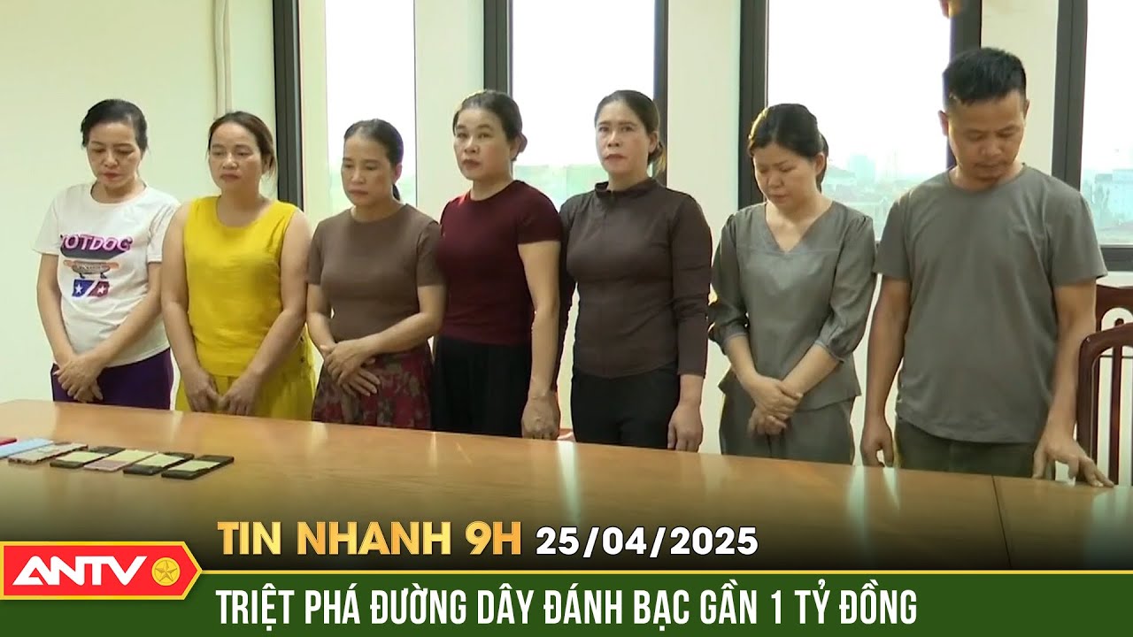 Bóc gỡ, tóm sống đường dây đánh bạc gần 1 tỷ đồng | Tin nhanh 9h ngày 25/4 | ANTV