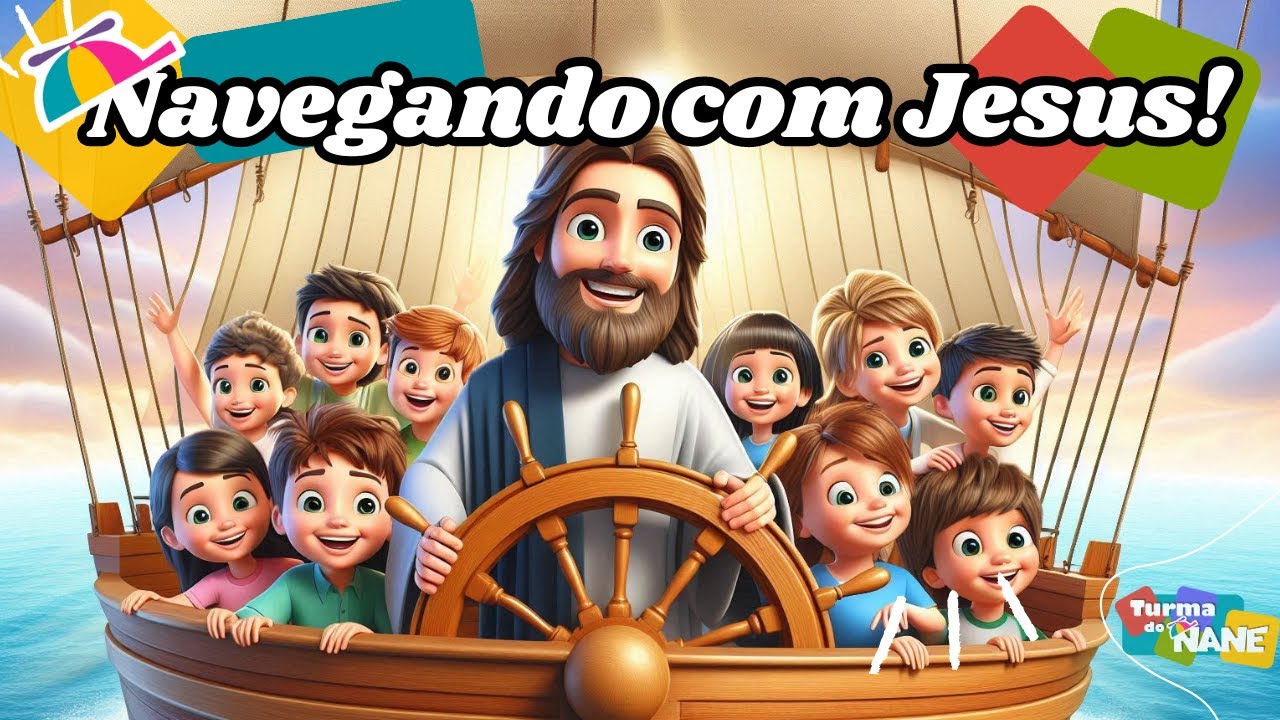 Navegando com Jesus - M&uacute;sica infantil ✨