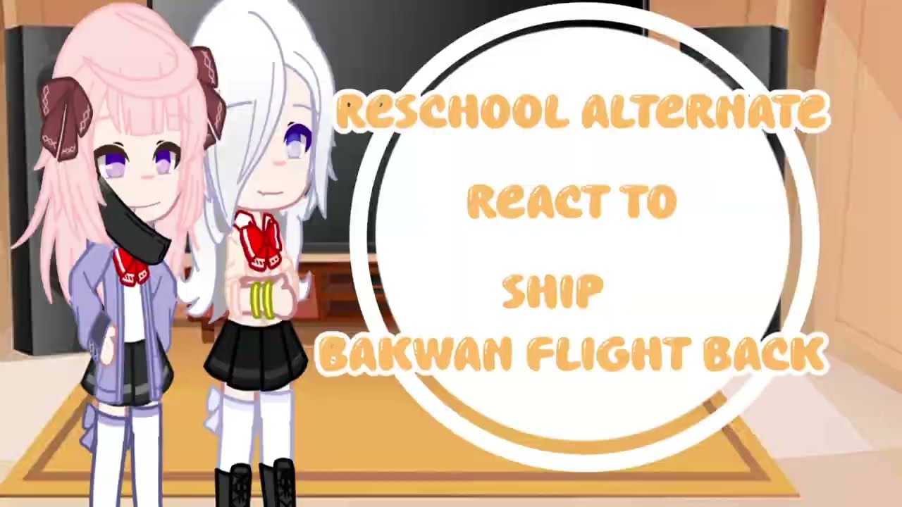 reschool alternate react to ship bakwan flight back
