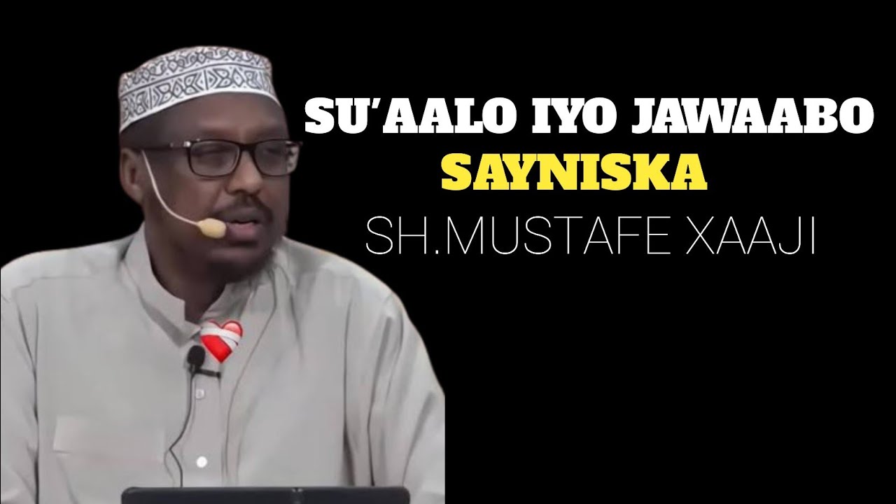 SU'AALO IYO JAWAABO ILXAADKA SH.MUSTAFE XAAJI ISMAACIIL HAARUUN